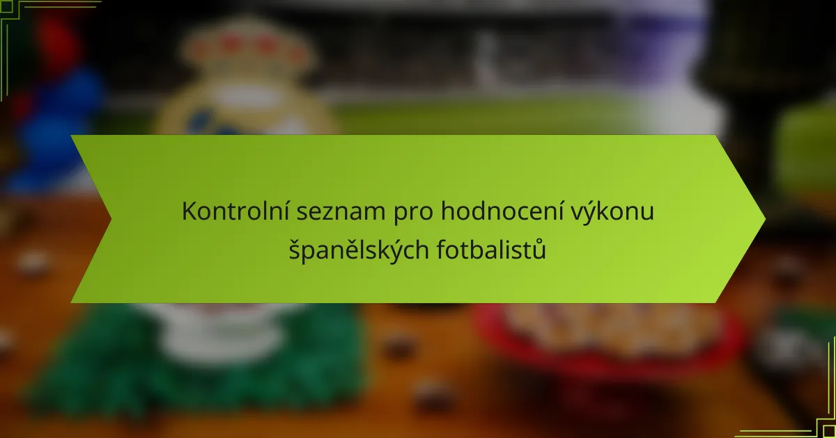 Kontrolní seznam pro hodnocení výkonu španělských fotbalistů
