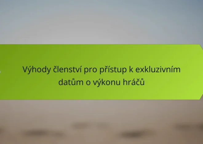 Výhody členství pro přístup k exkluzivním datům o výkonu hráčů