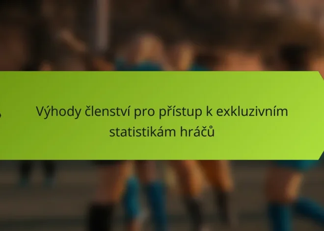 Výhody členství pro přístup k exkluzivním statistikám hráčů