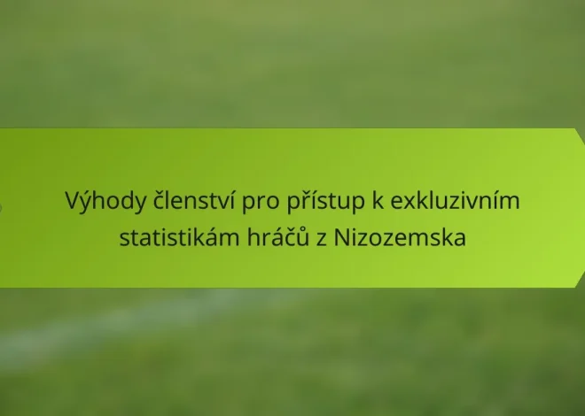 Výhody členství pro přístup k exkluzivním statistikám hráčů z Nizozemska
