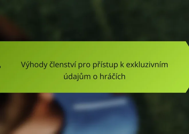 Výhody členství pro přístup k exkluzivním údajům o hráčích