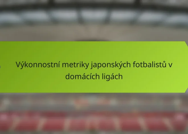 Výkonnostní metriky japonských fotbalistů v domácích ligách