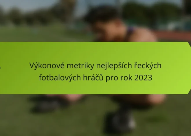 Výkonové metriky nejlepších řeckých fotbalových hráčů pro rok 2023